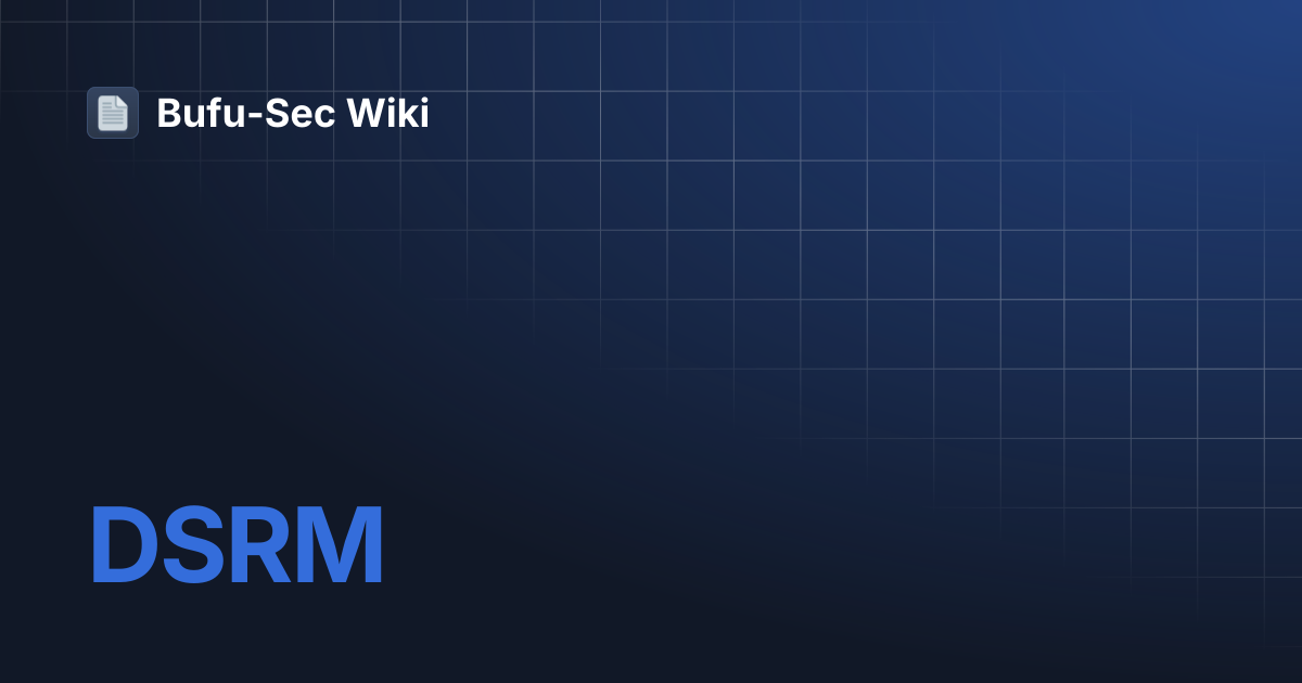 DSRM | Bufu-Sec Wiki